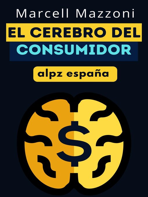 Title details for El Cerebro Del Consumidor by Alpz Espana - Available